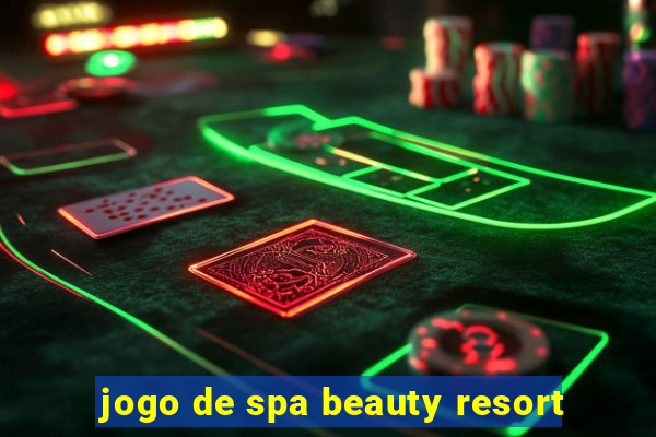 jogo de spa beauty resort